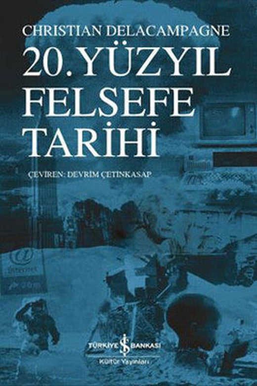 20. Yüzyıl Felsefe Tarihi | İş Bankası Kültür Yayınları