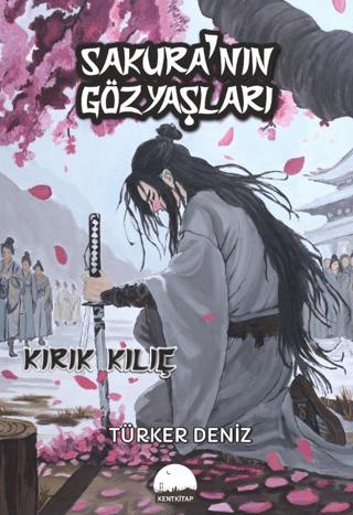 Sakura’nın Gözyaşları - Kırık Kılıç