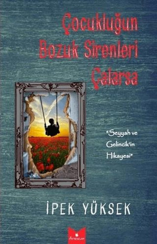 Çocukluğun Bozuk Sirenleri Çalarsa | Serencam Yayınevi (Ciltsiz)
