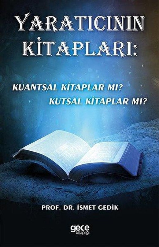 Yaratıcının Kitapları: Kuantsal Kitaplar mı? Kutsal Kitaplar mı? | Gece Kitaplığı (İnce Kapak)