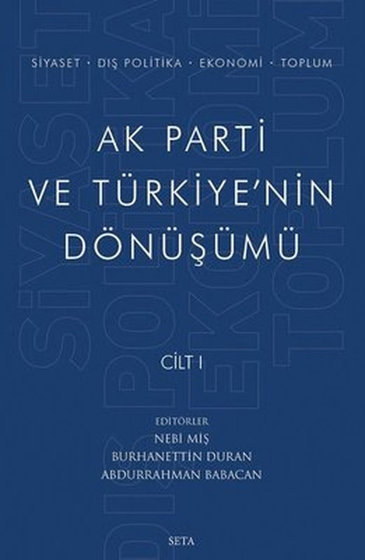Ak Parti ve Türkiye'nin Dönüşümü Cilt - 1 | Seta Yayınları