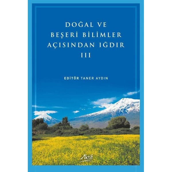 Doğal ve Beşeri Bilimler Açısından Iğdır - III