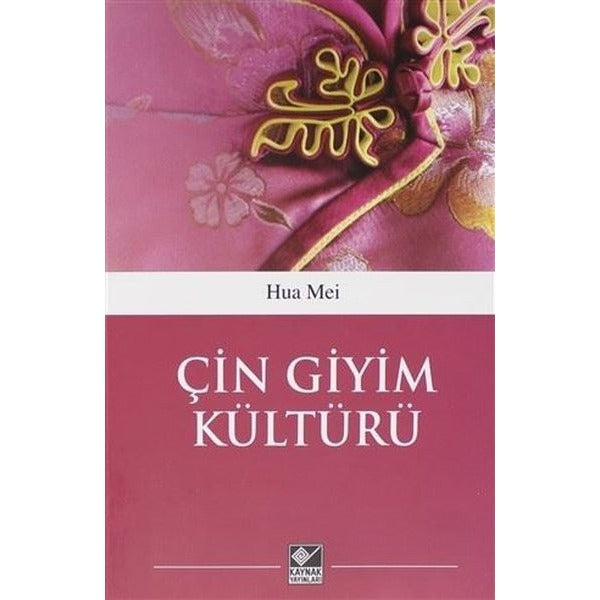 Çin Giyim Kültürü | Kaynak Yayınları