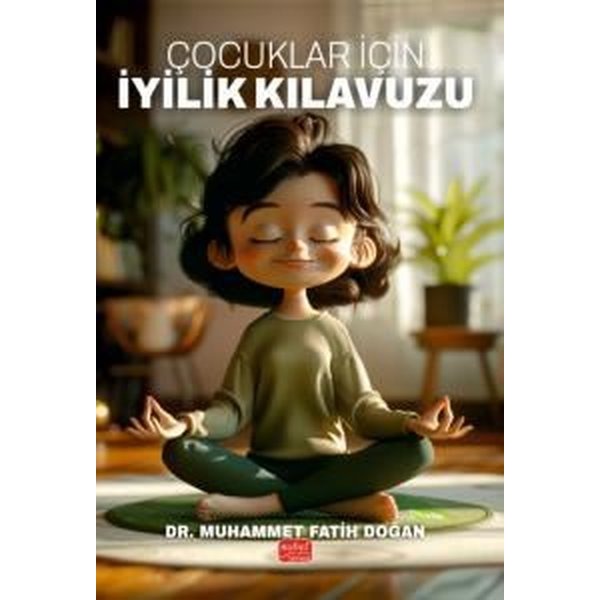 Çocuklar İçin İyilik Kılavuzu | Nobel Bilimsel Eserler (İnce Kapak)