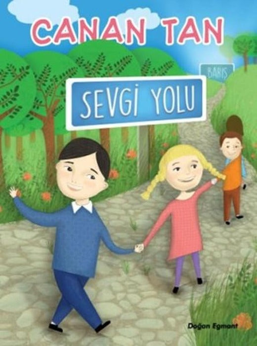 Sevgi Yolu | Doğan ve Egmont Yayıncılık - Çocuk Kitapları Dizisi (İnce Kapak)