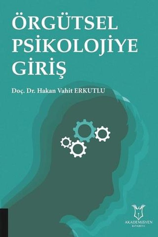Örgütsel Psikolojiye Giriş | Akademisyen Kitabevi (Ciltsiz)