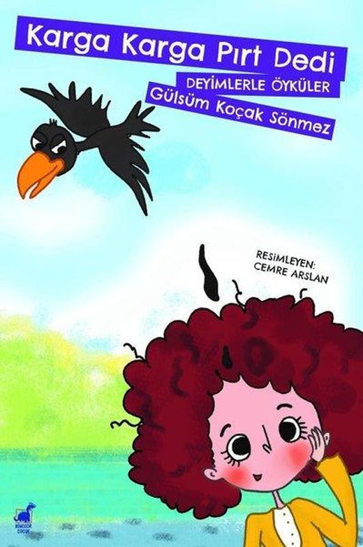 Karga Karga Pırt Dedi-Deyimlerle Öyküler | Dinozor Çocuk (İnce Kapak)