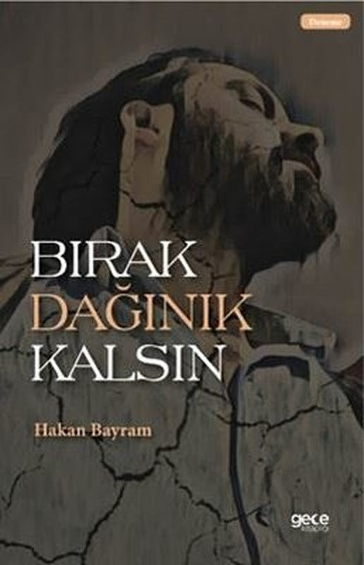 Bırak Dağınık Kalsın | Gece Kitaplığı (İnce Kapak )