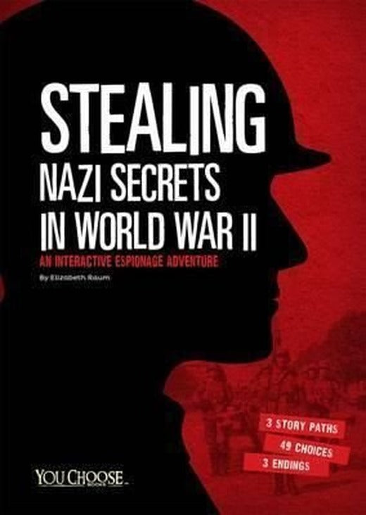 Stealing Nazi Secrets in World War II: An Interactive Espionage Adventure (You Choose: Spies) | Raintree