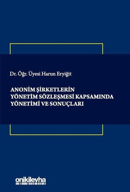 Anonim Şirketlerin Yönetim Sözleşmesi Kapsamında Yönetimi ve Sonuçları | On İki Levha Yayıncılık (Ciltli)