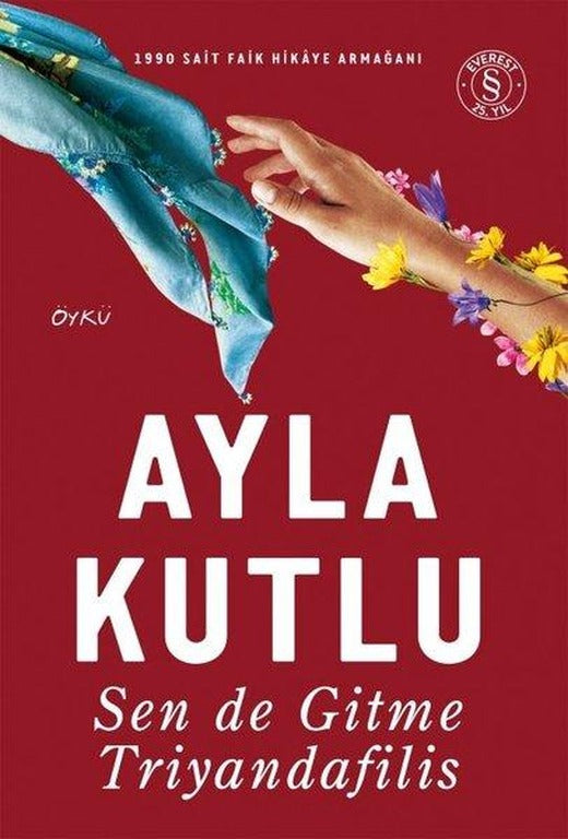 Sen de Gitme Triyandafilis | Everest Yayınları (İnce Kapak)