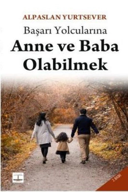Başarı Yolcularına Anne ve Baba Olabilmek | Kitap Ağacı Yayınları