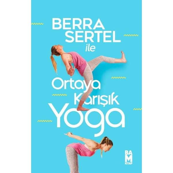 Berra Sertel İle Ortaya Karışık Yoga | Bam Kitap
