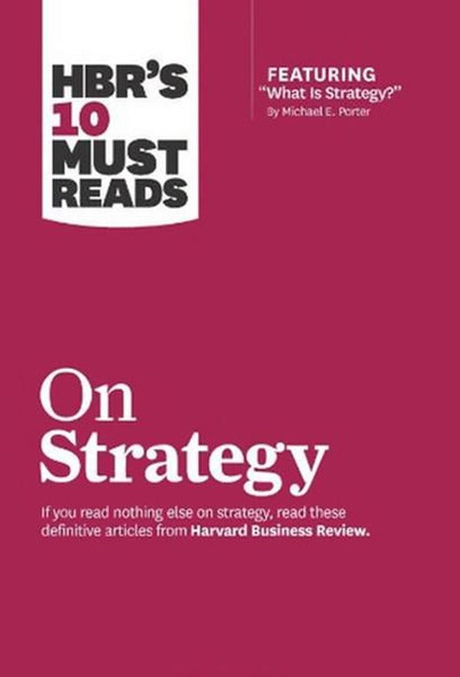 HBR's 10 Must Reads on Strategy (including featured article What Is Strategy? by Michael E. Porter | Harvard Business Review Press (İnce Kapak)