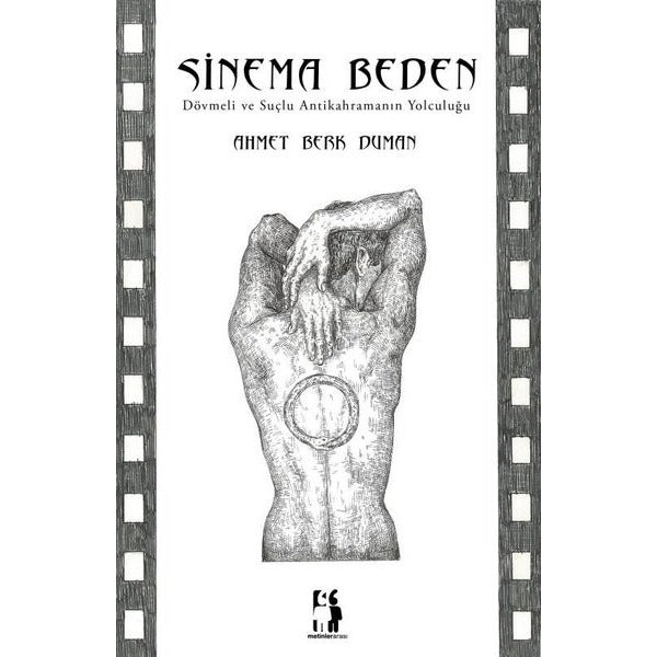 Sinema Beden - Dövmeli ve Suçlu Antikahramanın Yolculuğu | Metinlerarası Kitap (İnce Kapak)