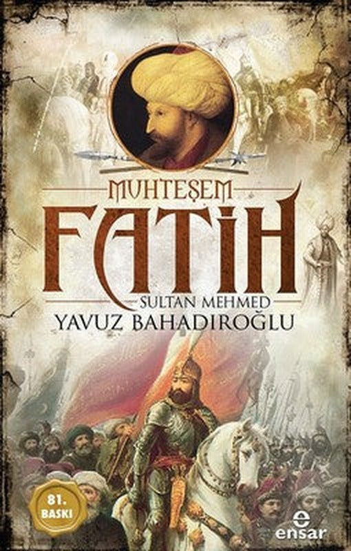 Muhteşem Fatih Sultan Mehmed-Osmanlı Padişahları | Ensar Neşriyat