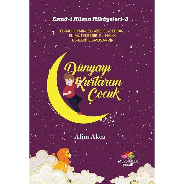 Dünyayı Kurtaran Çocuk - Esma-i Hüsna Hikayeleri 2
