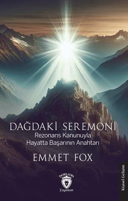 Dağdaki Seremoni Rezonans Kanunuyla Hayatta Başarının Anahtarı | Dorlion Yayınları (Ciltsiz)