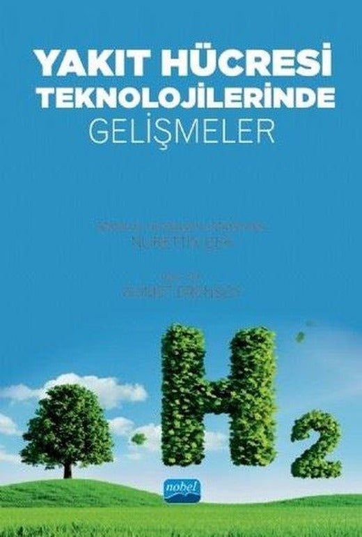 Yakıt Hücresi Teknolojilerinde Gelişmeler | Nobel Akademik Yayıncılık (İnce Kapak)
