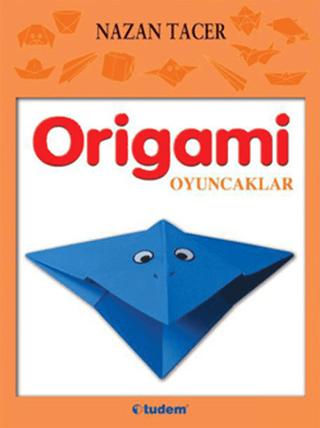 Origami: Oyuncaklar | Tudem Yayınları (Ciltsiz)  - Resim 1