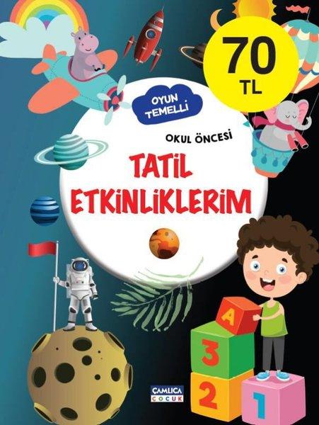 Tatil Etkinliklerim - Oyun Temelli Okul Öncesi | Çamlıca Çocuk Yayınları (İnce Kapak)  - Resim 1