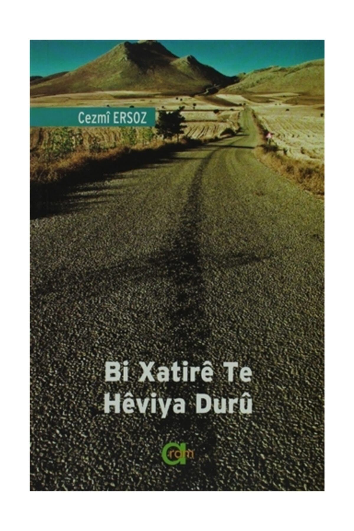 Bi Xatire Te Heviya Duru / Elveda İki Yüzlü Umut - Cezmi Ersöz kitap kapağı