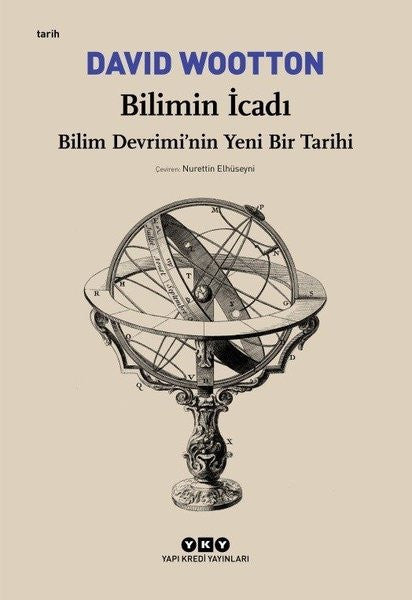 Bilimin İcadı-Bilim Devrimi'nin Yeni Bir Tarihi - David Wootton kitap kapağı