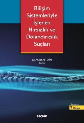 Bilişim Sistemleriyle İşlenen Hırsızlık ve Dolandırıcılık Suçları - Murat Aytekin kitap kapağı