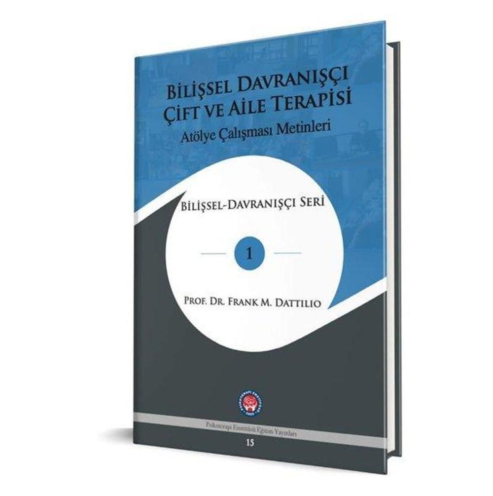 Bilişsel Davranışçı Çift ve Aile Terapisi - Atölye Çalışması Metinleri - Bilişsel Davranışçı Serisi | Psikoterapi Enstitüsü