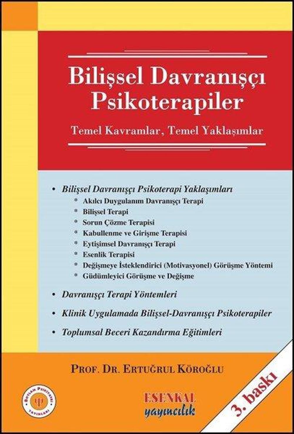Bilişsel Davranışçı Psikoterapiler - Temel Kavramlar - Temel Yaklaşımlar | Esenkal Yayıncılık