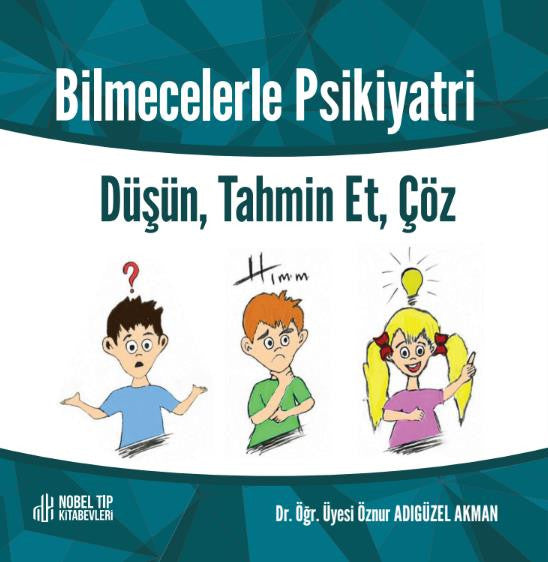 Bilmecelerle Psikiyatri : Düşün Tahmin Et, Çöz kitap kapağı