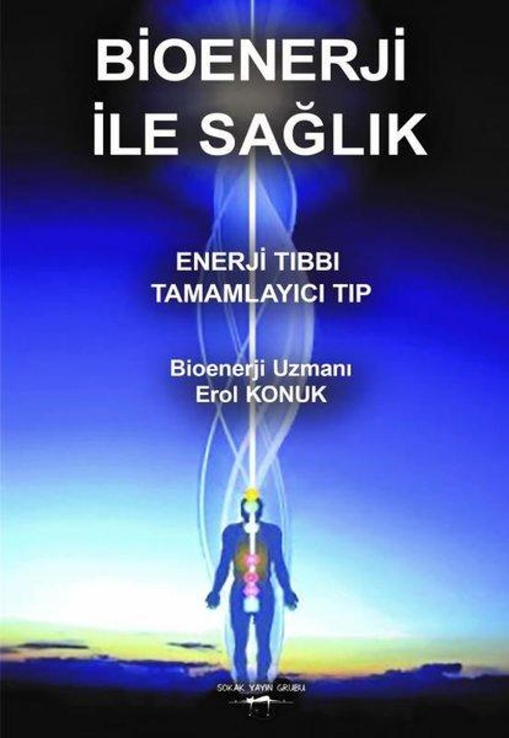 Bioenerji ile Sağlık: Enerji Tıbbı - Tamamlayıcı Tıp | Sokak Kitapları Yayınları