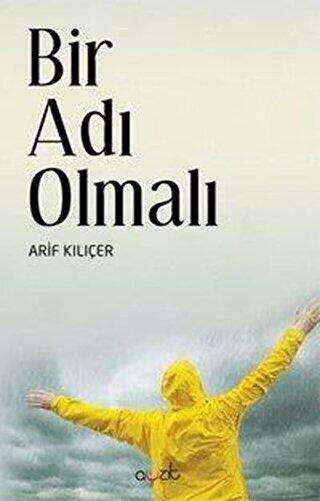 Bir Adı Olmalı - Arif Kılıçer kitap kapağı