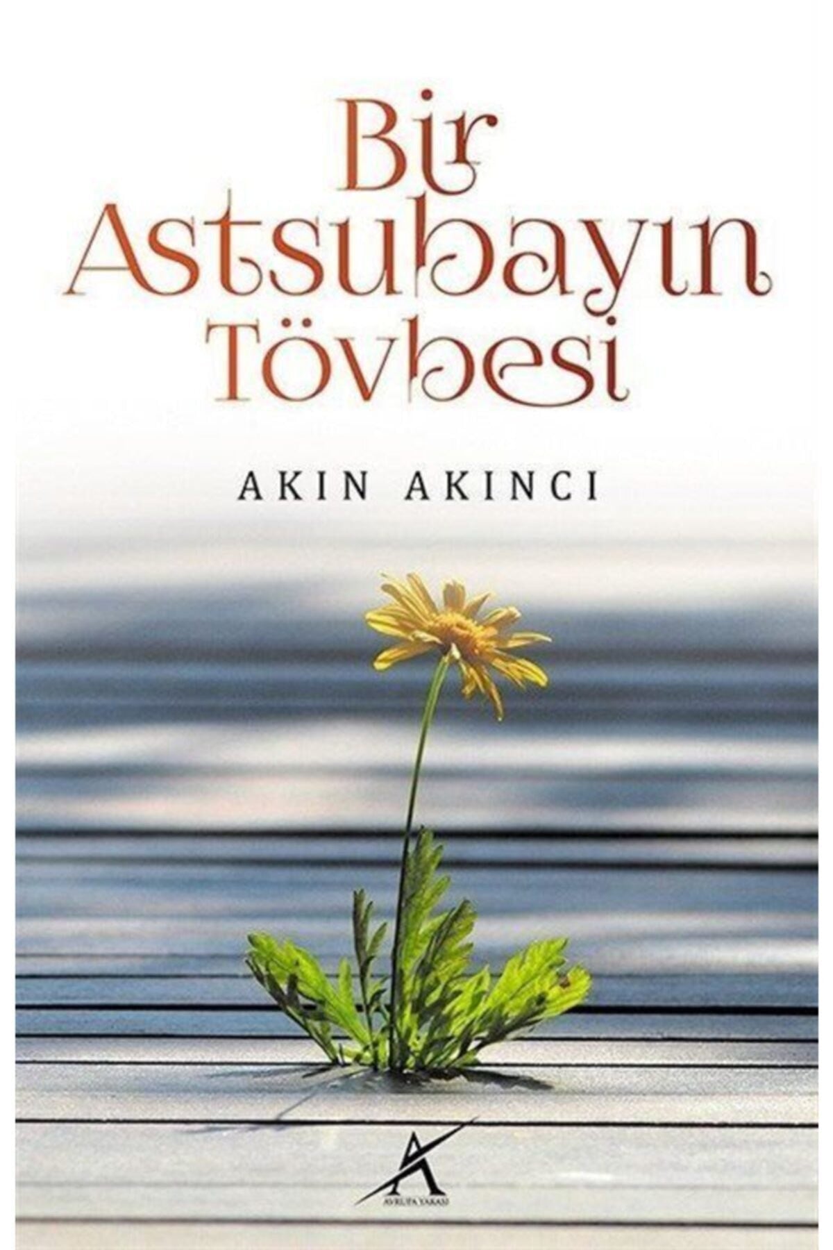 Bir Astsubayın Tövbesi - Akın Akıncı kitap kapağı