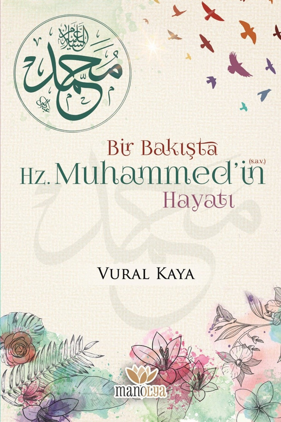 Bir Bakışta Hz. Muhammed’in (sav) Hayatı Vural Kaya - Vural Kaya kitap kapağı