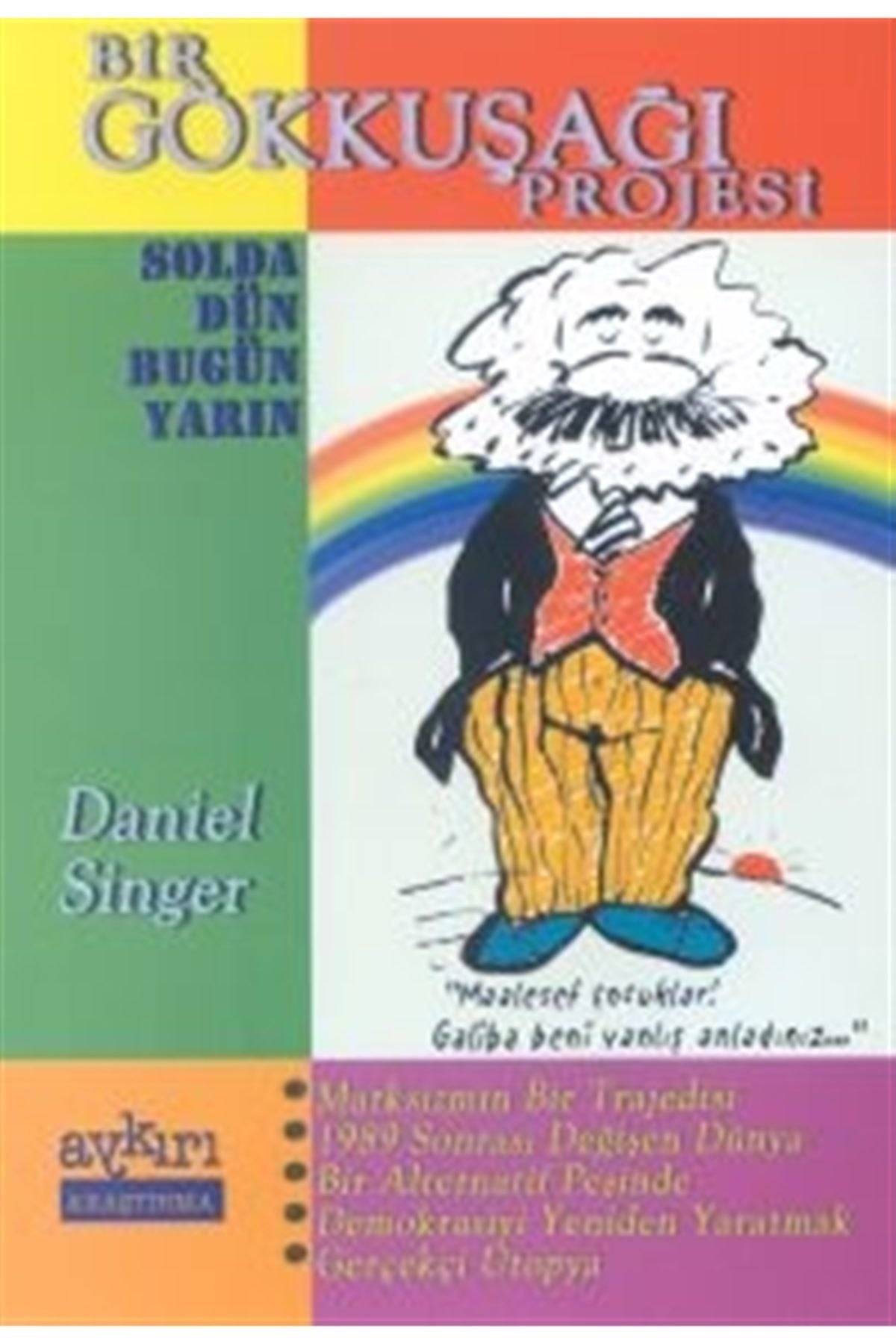 Bir Gökkuşağı Projesi Solda Dün Bugün Yarın - Daniel Singer kitap kapağı