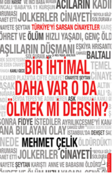 Bir İhtimal Daha Var O Da Ölmek Mi Dersin? - Ed. Prof. Dr. Mehmet Çelik kitap kapağı