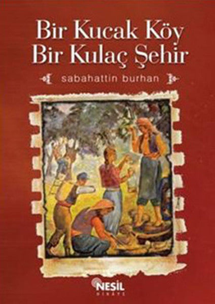 Bir Kucak Köy Kulaç Şehir - Sabahattin Burhan kitap kapağı