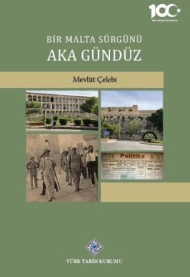 Bir Malta Sürgünü Aka Gündüz - Mevlüt Çelebi kitap kapağı