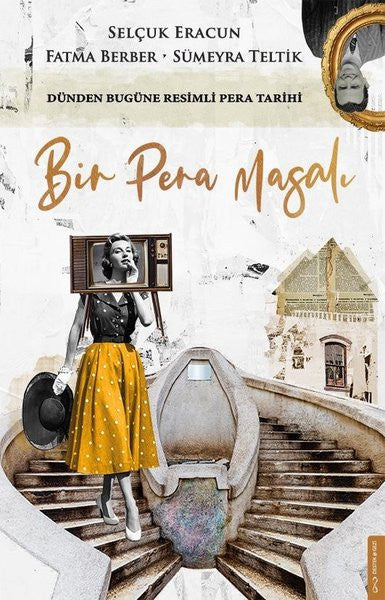 Bir Pera Masalı Dünden Bugüne Resimli Pera Tarihi - Selçuk Eracun kitap kapağı