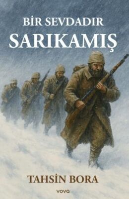 Bir Sevdadır Sarıkamış - Tahsin Bora kitap kapağı