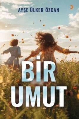Bir Umut - Ayşe Ülker Özcan kitap kapağı
