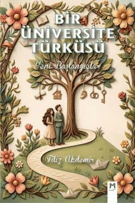 Bir Üniversite Türküsü - Yeni Başlangıçlar - Filiz Akdemir kitap kapağı