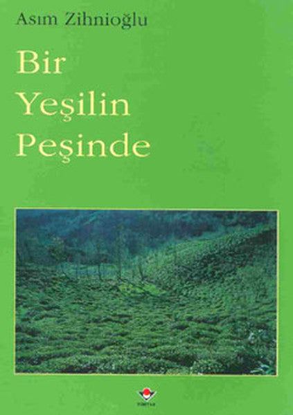 Bir Yeşilin Peşinde - Asım Zihnioğlu kitap kapağı