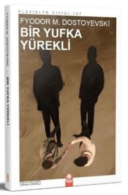 Bir Yufka Yürekli - Fyodor Mihayloviç Dostoyevski kitap kapağı