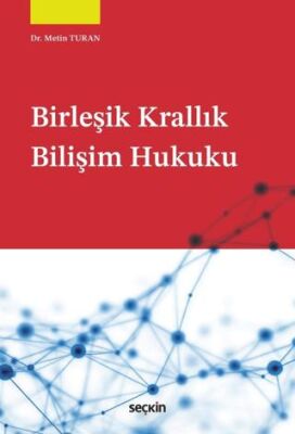 Birleşik Krallık Bilişim Hukuku - Metin Turan kitap kapağı