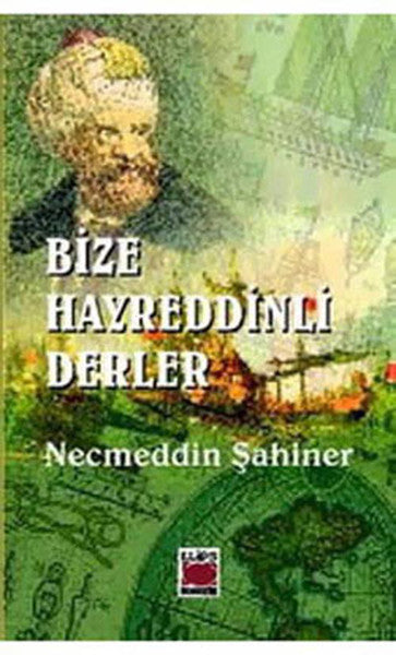 Bize Hayreddinli Derler - Necmeddin Şahiner kitap kapağı