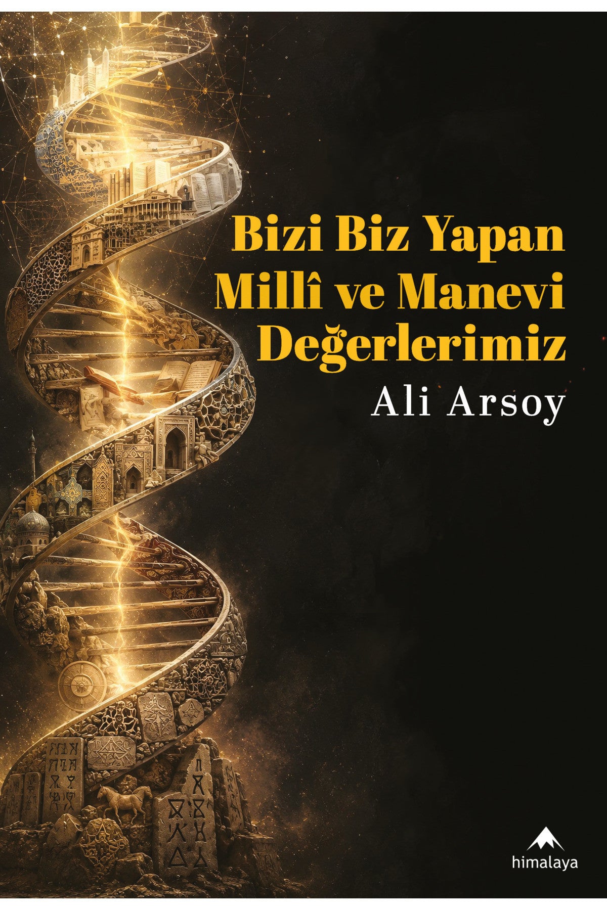 Bizi Biz Yapan Milli Ve Manevi Değerlerimiz kitap kapağı