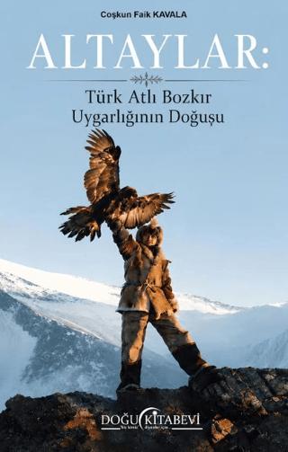 Altaylar: Türk Atlı Bozkır Uygarlığının Doğuşu | Doğu Kitabevi (Ciltsiz)  - Resim 1