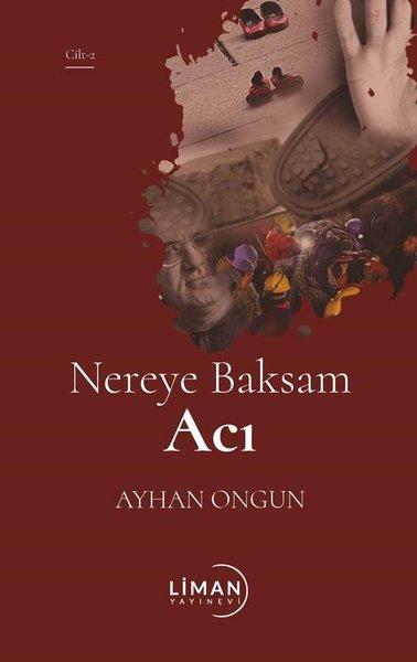 Nereye Baksam Acı - Cilt 2 | Liman Yayınevi (İnce Kapak)  - Resim 1